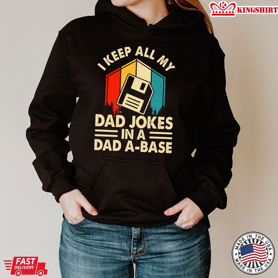 I Keep All My Dad Jokes In A Dad A-Base Vintage Father's Day Hoodie