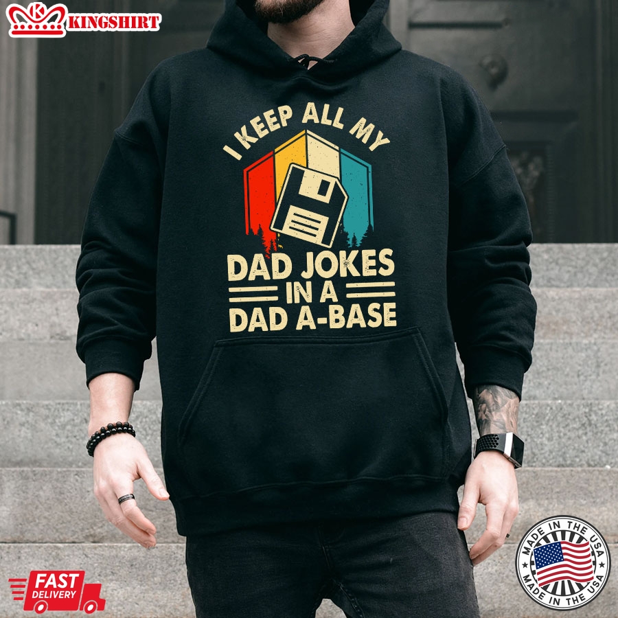 I Keep All My Dad Jokes In A Dad A-Base Vintage Father's Day Hoodie