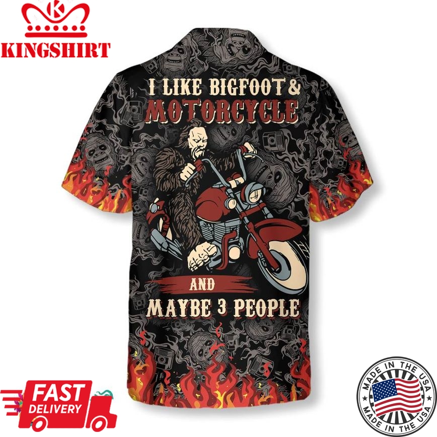 I Like Bigfoot & Motorcycle & Maybe 3 People Hawaiian Shirt