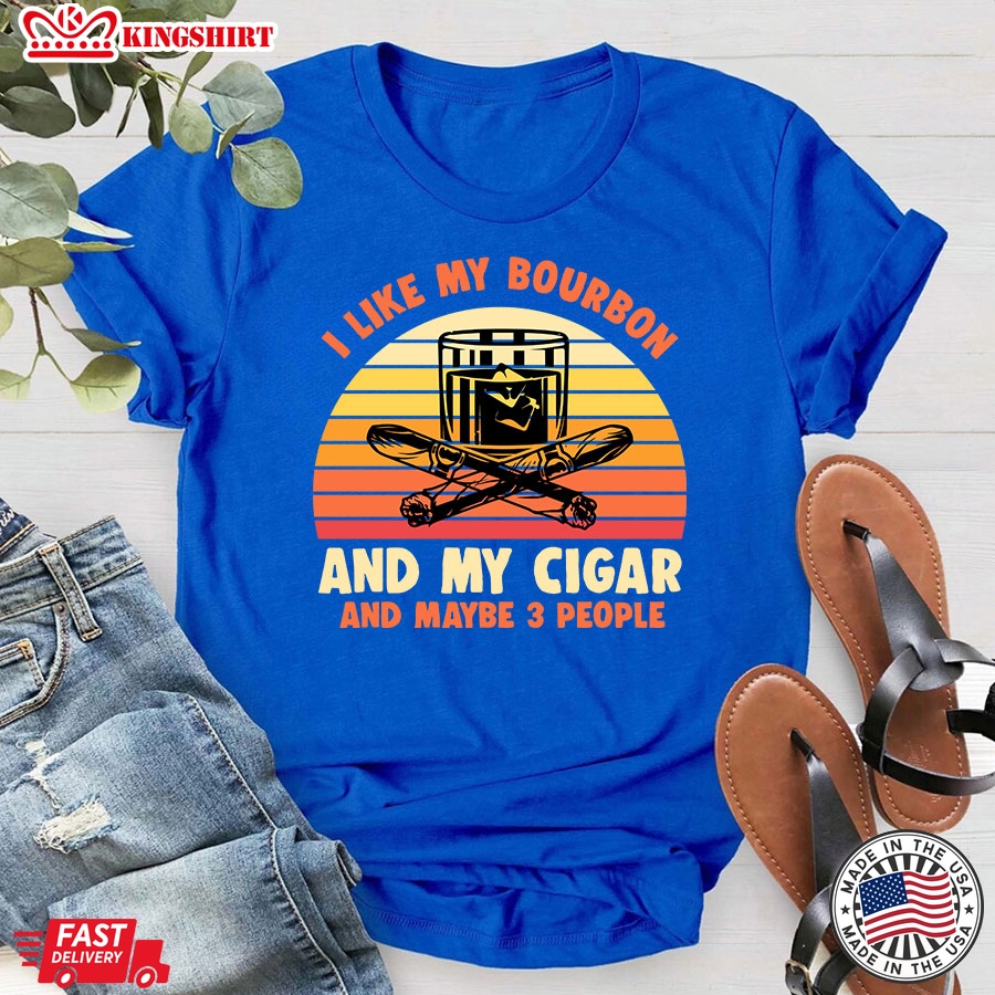 I Like My Bourbon And My Cigar And Maybe 3 People Vintage T-Shirt