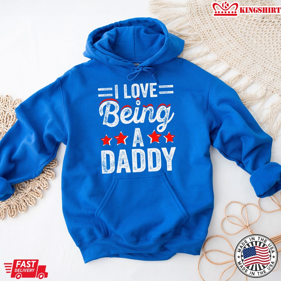 I Love Being A Daddy Father's Day Hoodie