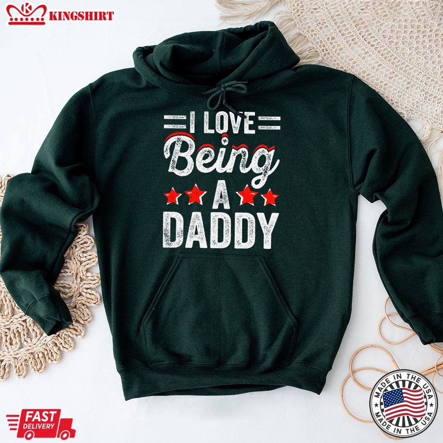 I Love Being A Daddy Father's Day Hoodie