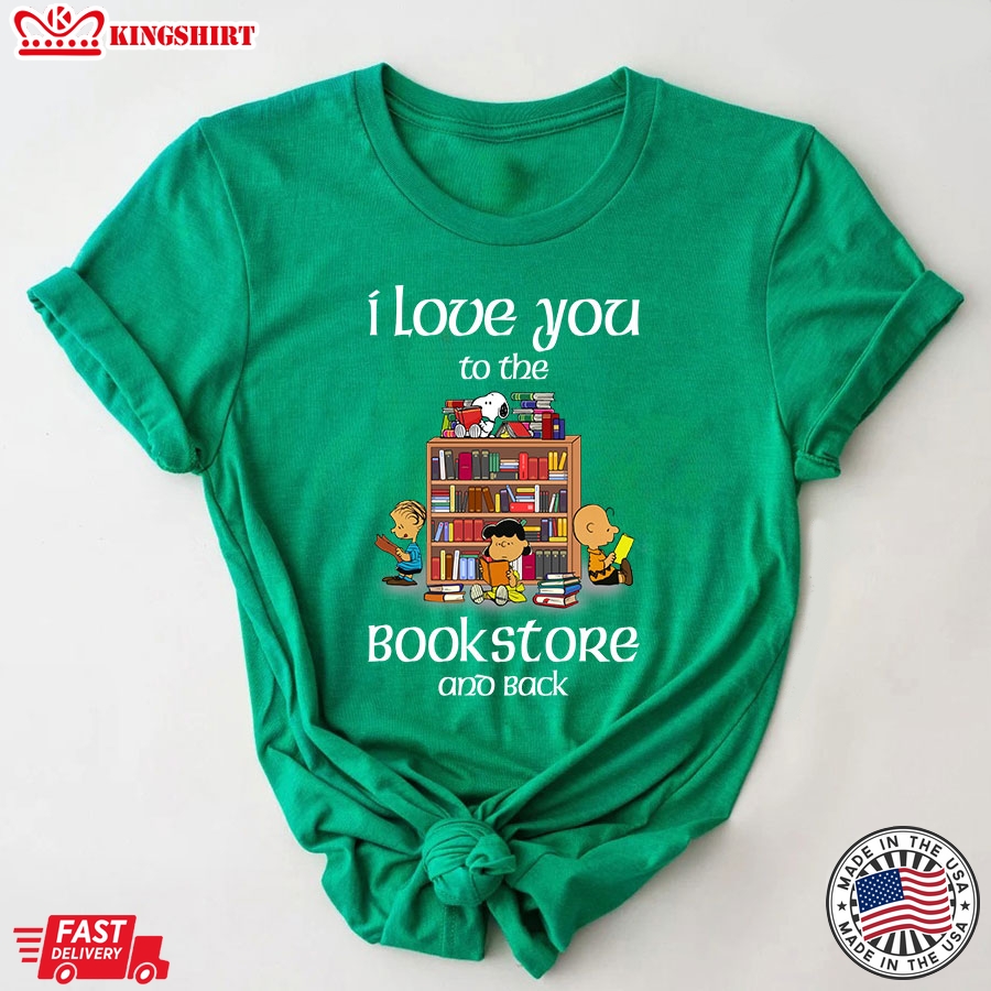 I Love You To The BookStore And Back Snoopy T-Shirt