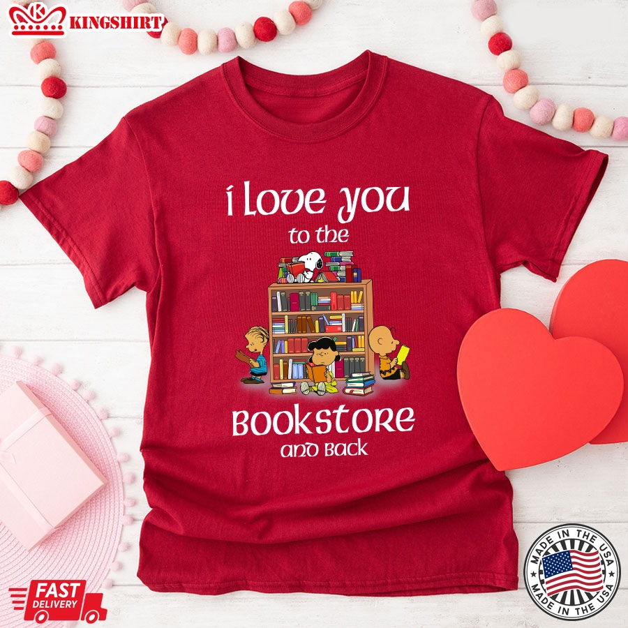 I Love You To The BookStore And Back Snoopy T-Shirt