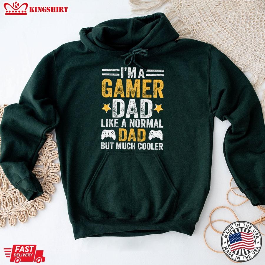 I'm A Gamer Dad Like A Normal Dad But Much Cooler Hoodie