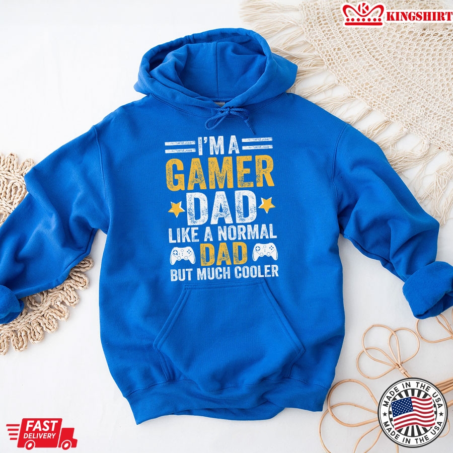 I'm A Gamer Dad Like A Normal Dad But Much Cooler Hoodie