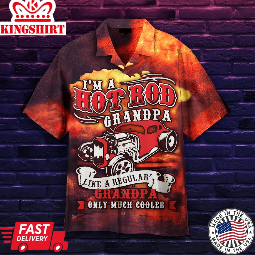 I'm A Hot Rod Grandpa Trendy Hawaiian Shirt