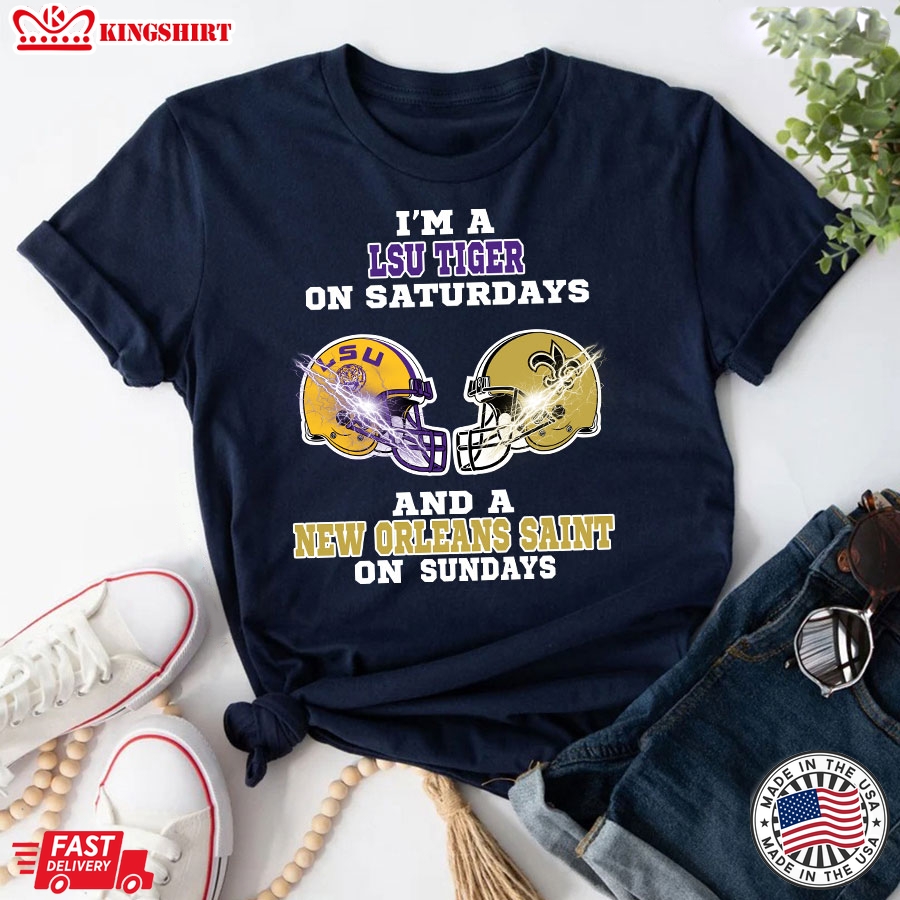 I'm A LSU Tigers On Saturdays And A New Orleans Saints On Sundays T-Shirt