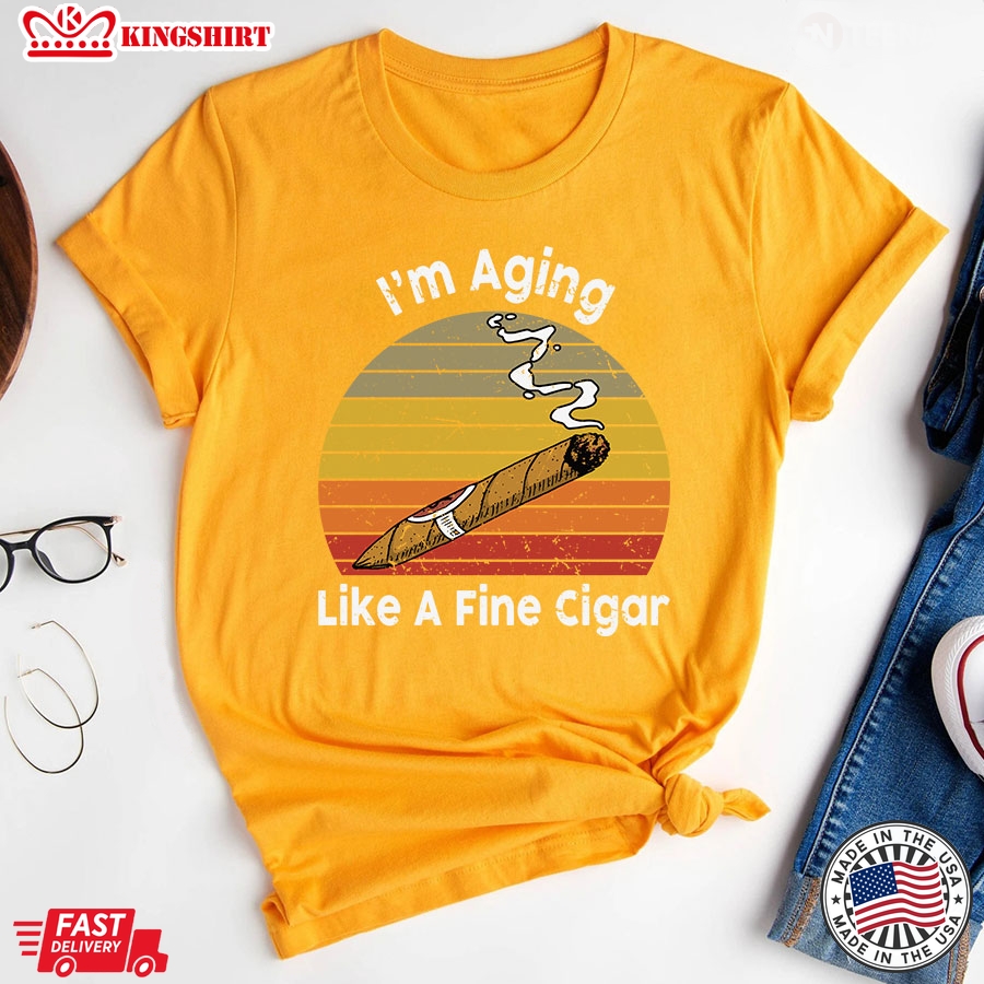 I'm Aging Like A Fine Cigar Vintage T-Shirt