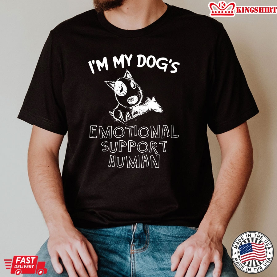 I'm My Dog's Emotional Support Human T-Shirt