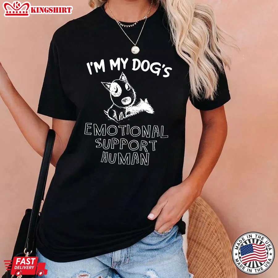 I'm My Dog's Emotional Support Human T-Shirt