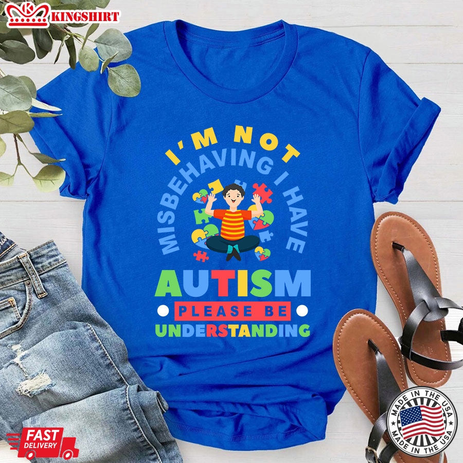 Im Not Misbehaving I Have Autism Please Be Understanding Autism Awareness Boy T-Shirt