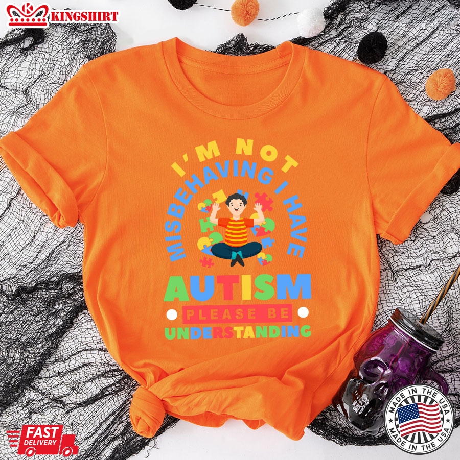 Im Not Misbehaving I Have Autism Please Be Understanding Autism Awareness Boy T-Shirt