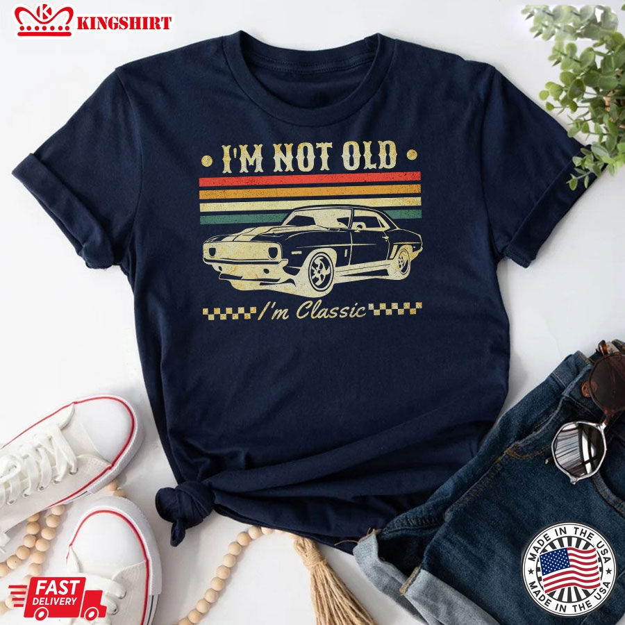 I'm Not Old I'm Classic Car Vintage T-Shirt