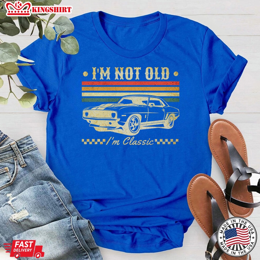 I'm Not Old I'm Classic Car Vintage T-Shirt