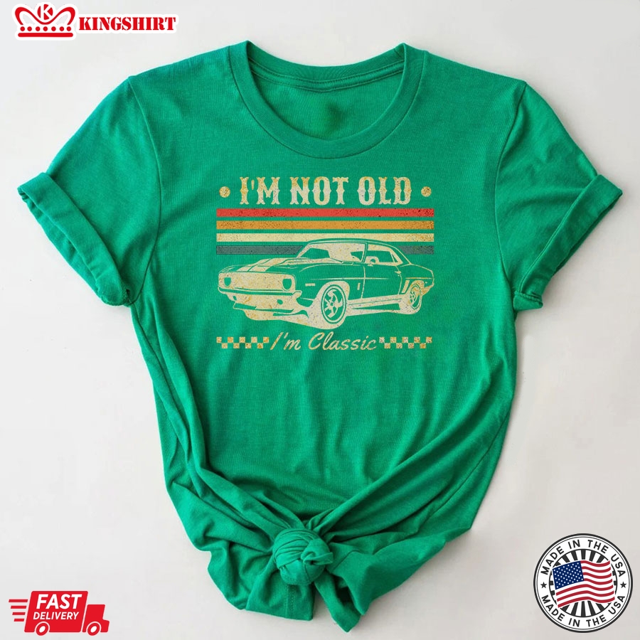 I'm Not Old I'm Classic Car Vintage T-Shirt