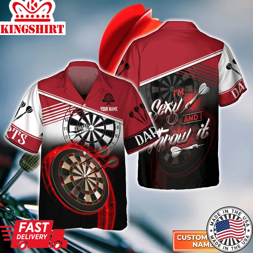 I'm Sexy And I Throw It Personalized Name 3D Trendy Hawaiian Shirt For Darts Player