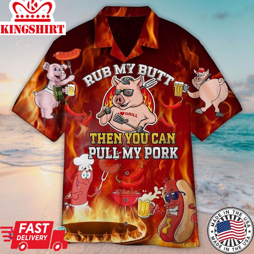 I Rub My Meat Before I Stick It In Hawaiian Shirt Aloha Hawaiian Shirt