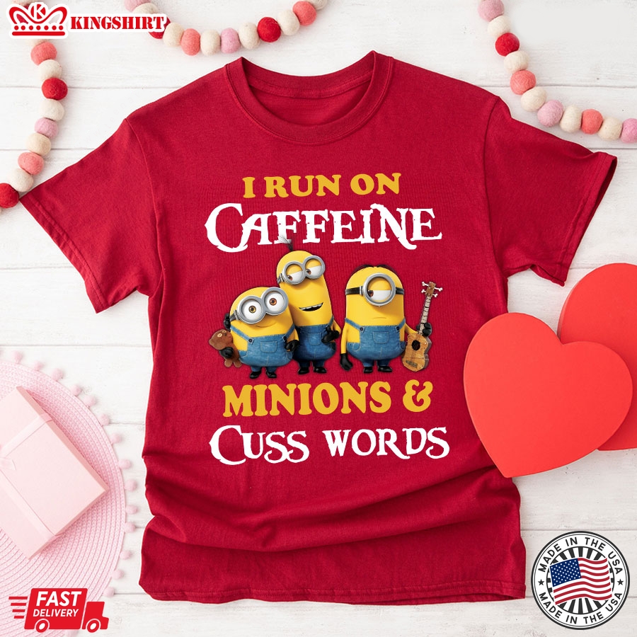 I Run On Caffeine Minions & Cuss Words T-Shirt