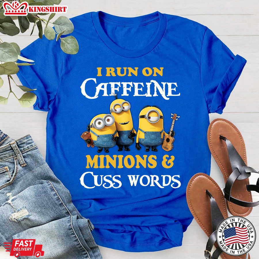 I Run On Caffeine Minions & Cuss Words T-Shirt