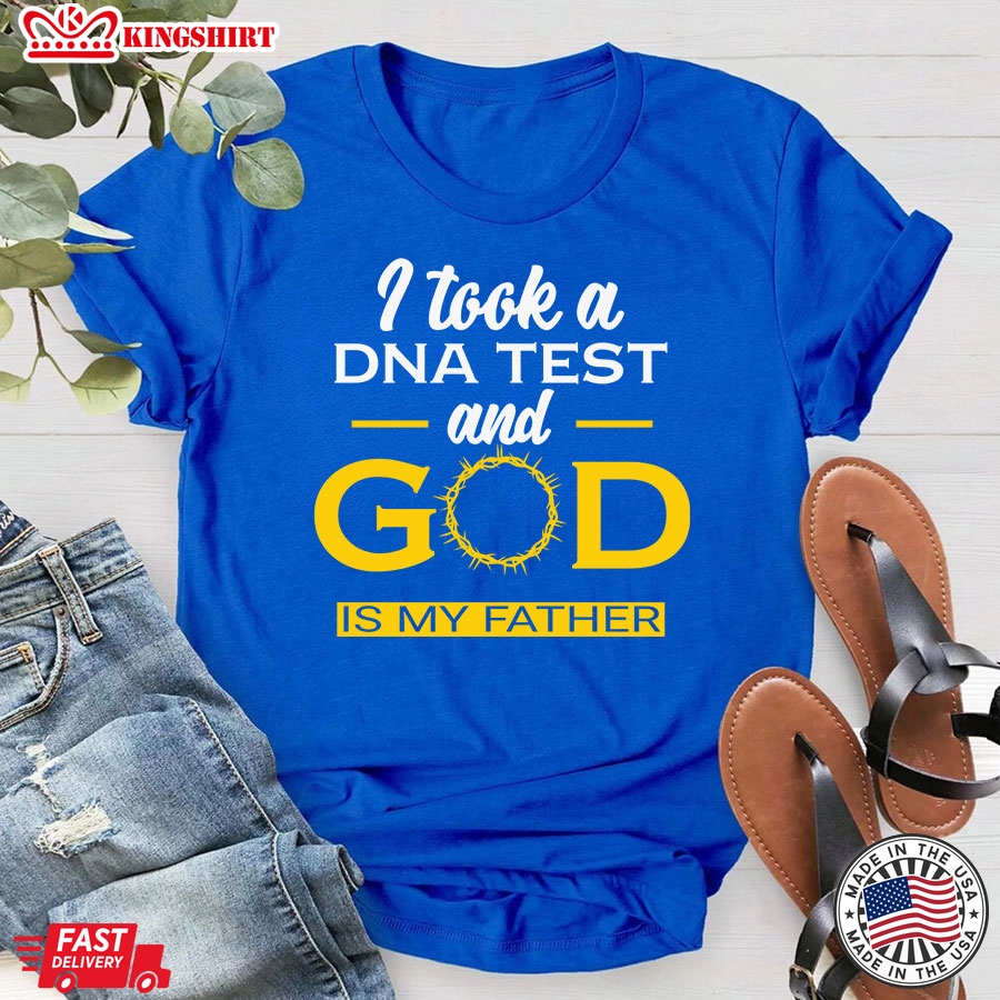 I Took A DNA Test And God Is My Father Christian T-Shirt