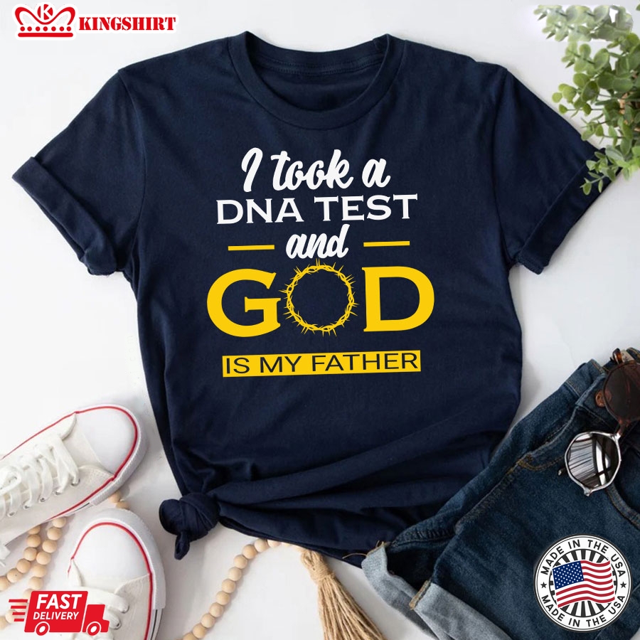 I Took A DNA Test And God Is My Father Christian T-Shirt