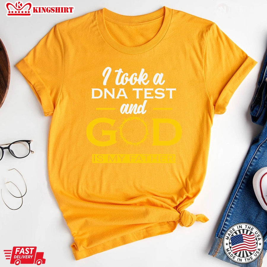 I Took A DNA Test And God Is My Father Christian T-Shirt