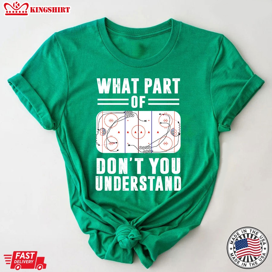 Ice Hockey Funny Hilarious What Part Of Don't You Understand T-Shirt