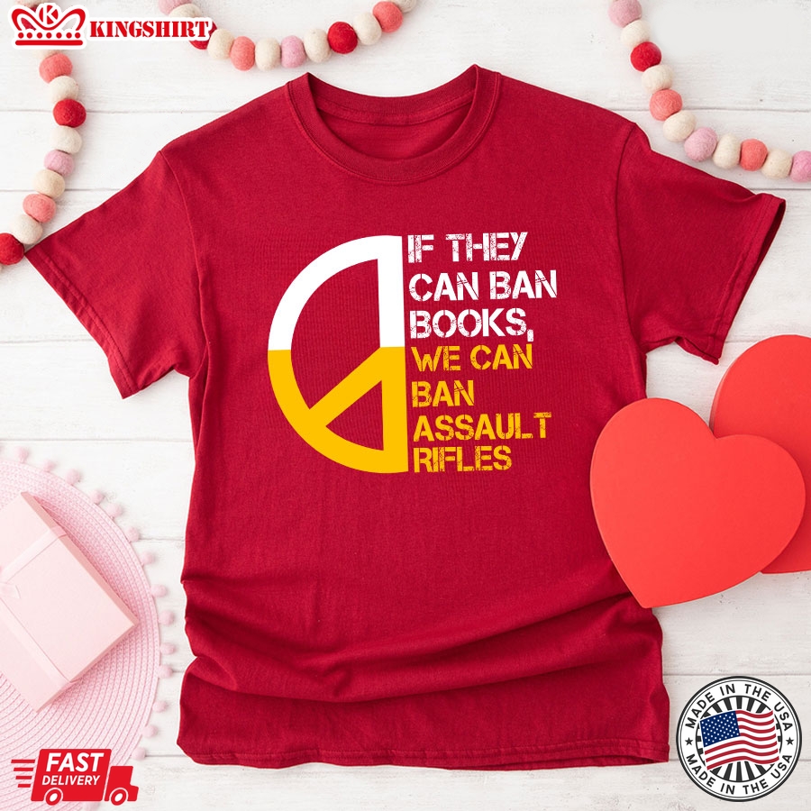 If They Can Ban Books We Can Ban Assault Rifles T-Shirt