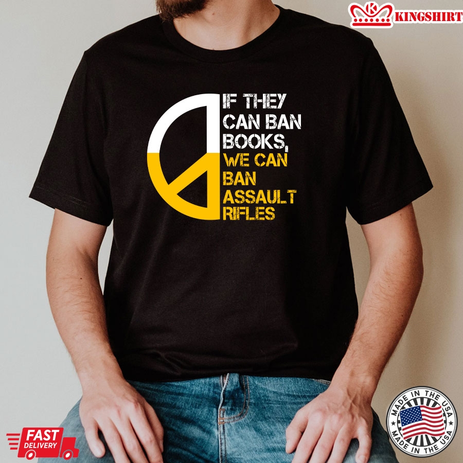 If They Can Ban Books We Can Ban Assault Rifles T-Shirt