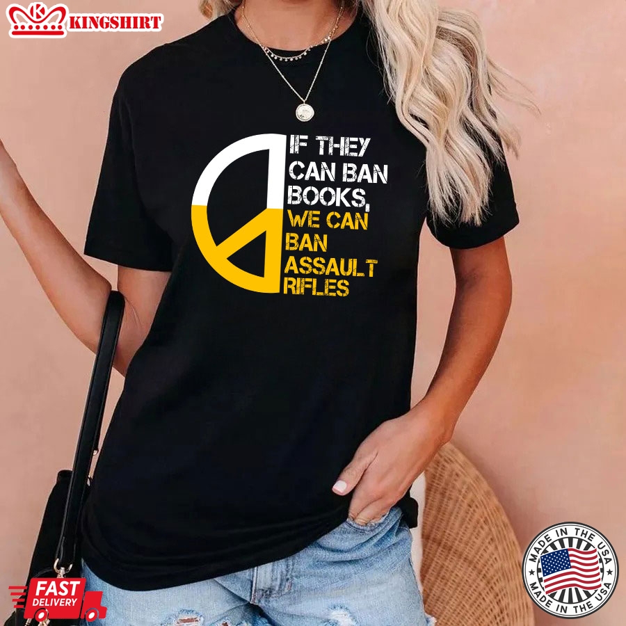 If They Can Ban Books We Can Ban Assault Rifles T-Shirt