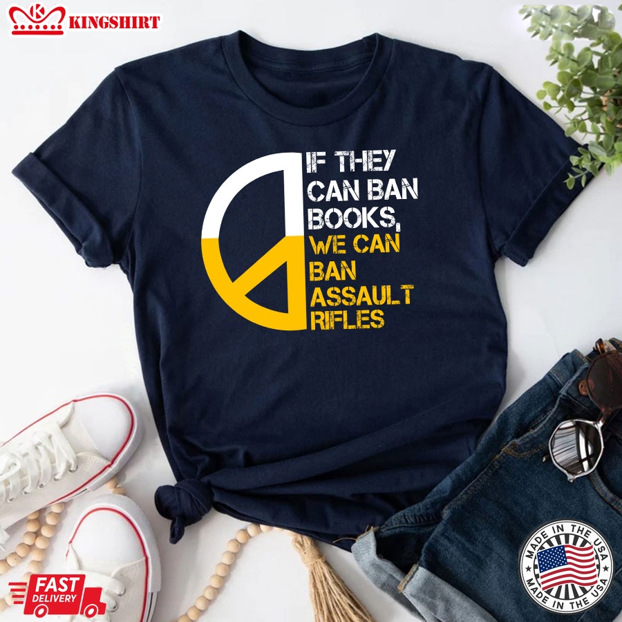 If They Can Ban Books We Can Ban Assault Rifles T-Shirt