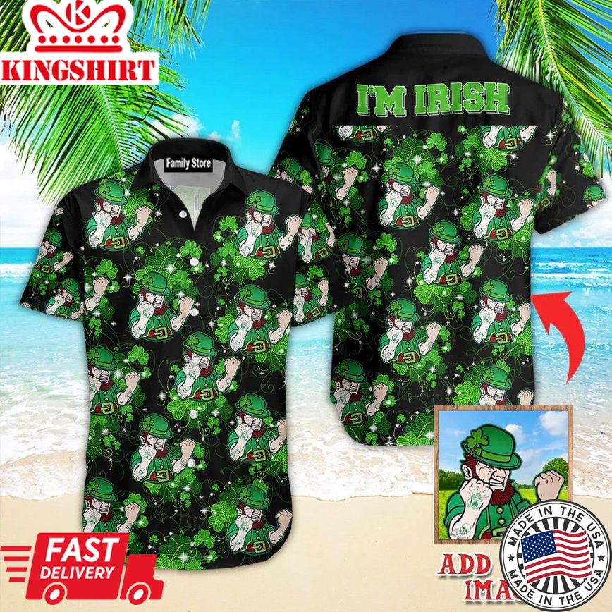 Im Irish St Patricks Day Custom Photo Aloha Hawaiian Shirt