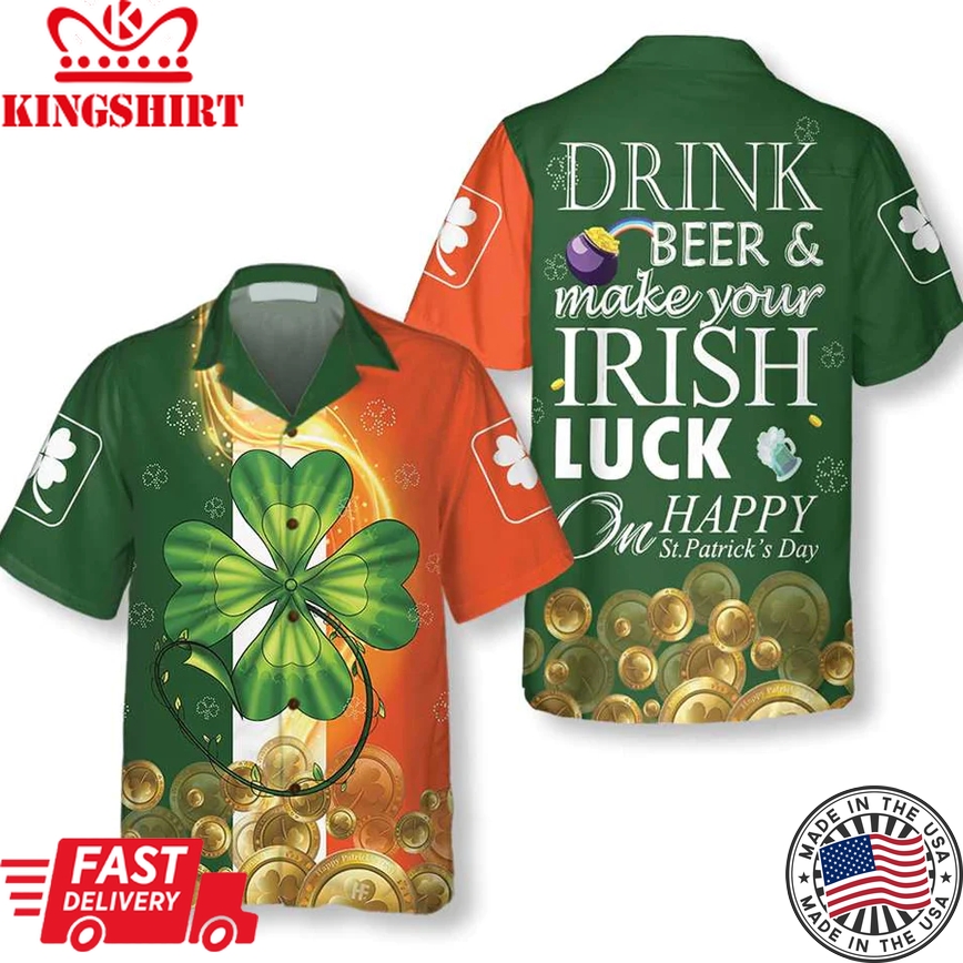 Irish Luck On St. Patrick's Day Trendy Hawaiian Shirt, St. Patricks Day Shirt, Cool St Patrick's Day Gift