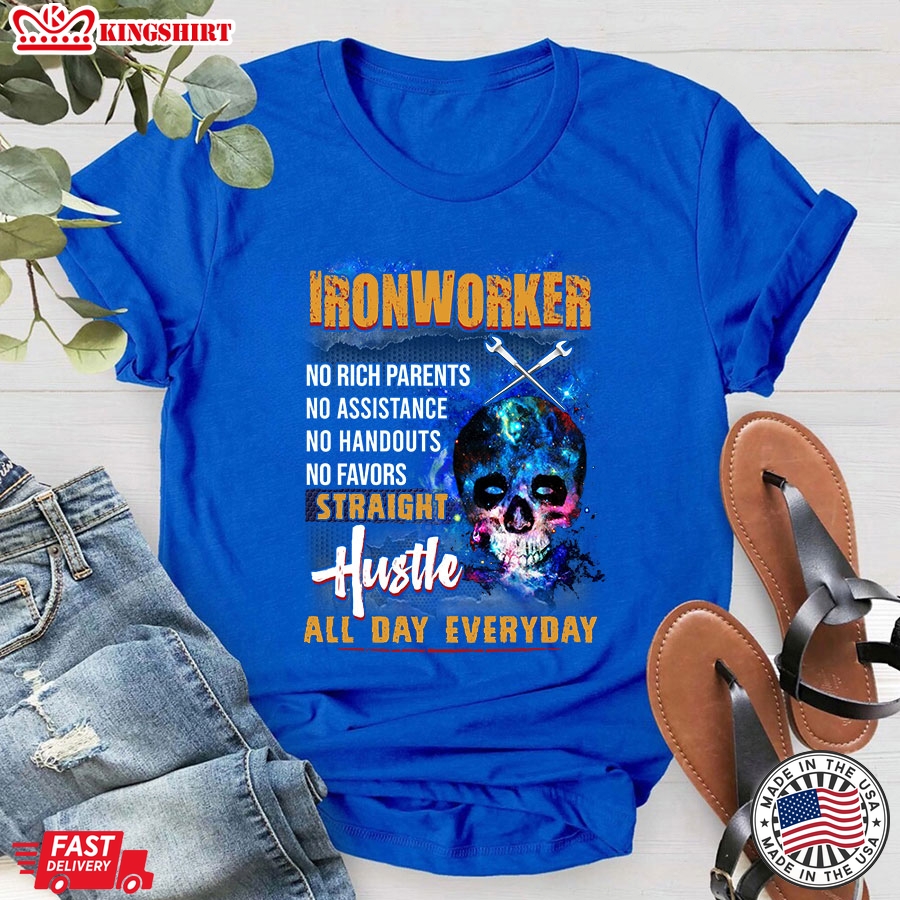 Ironworker No Rich Parents No Assistance No Handouts No Favor T-Shirt