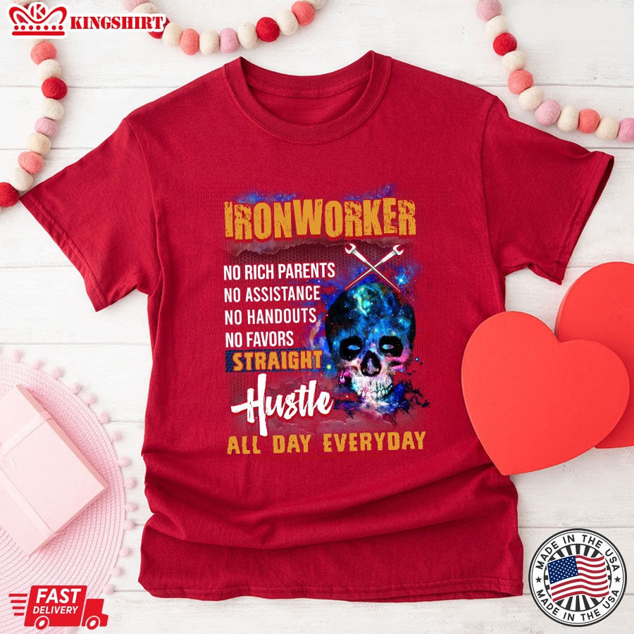 Ironworker No Rich Parents No Assistance No Handouts No Favor T-Shirt