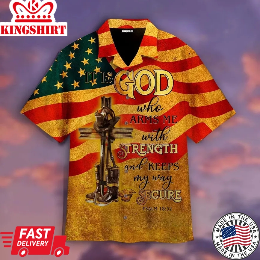 It Is God Who Arms Me With Strength Firefighter Trendy Hawaiian Shirt For