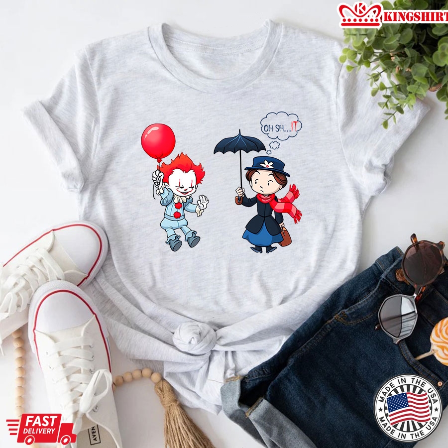 IT Pennywise Balloon And Mary Poppins Umbrella Oh Shit T-Shirt