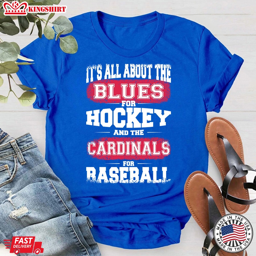 It's All About The St. Louis Blues For Hockey And St. Louis Cardinals For Baseball T-Shirt