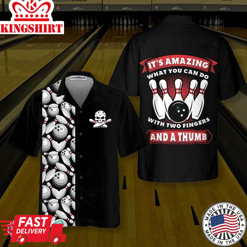 It's Amazing What You Can Do With Two Fingers And A Thumb Bowling Hawaiian Shirt, Bowling Pins & Ball Pattern Shirt