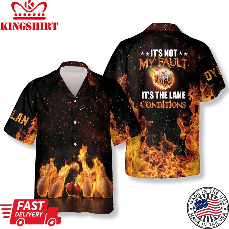 ItS Not My Fault ItS The Lane Conditions Custom Bowling Trendy Hawaiian Shirt, Summer Gift For Bowling Team