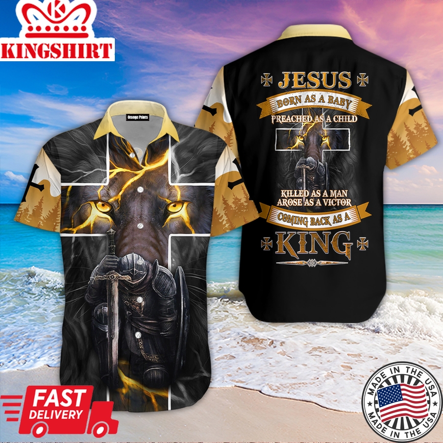 Jesus Born As A Baby Coming Back As A King Knight Christian Hawaiian Shirt