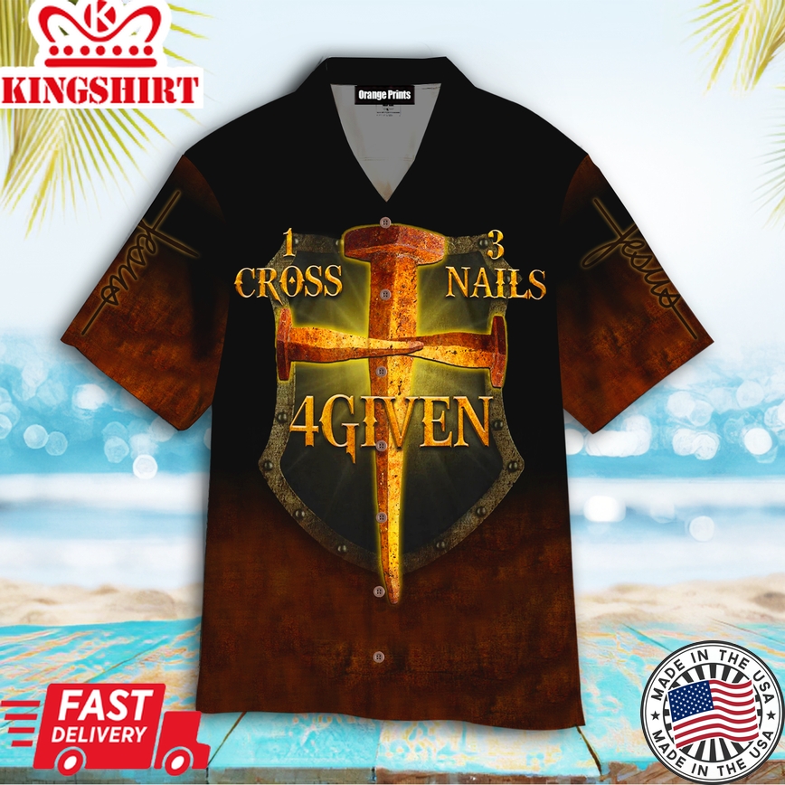 Jesus Cross Nails For Given Aloha Hawaiian Shirts For Men And Women |