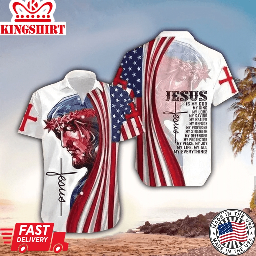 Jesus Is My All My Life My Everything American Flag Trendy Hawaiian Shirt - Christian Trendy Hawaiian Shirts For Men & Women