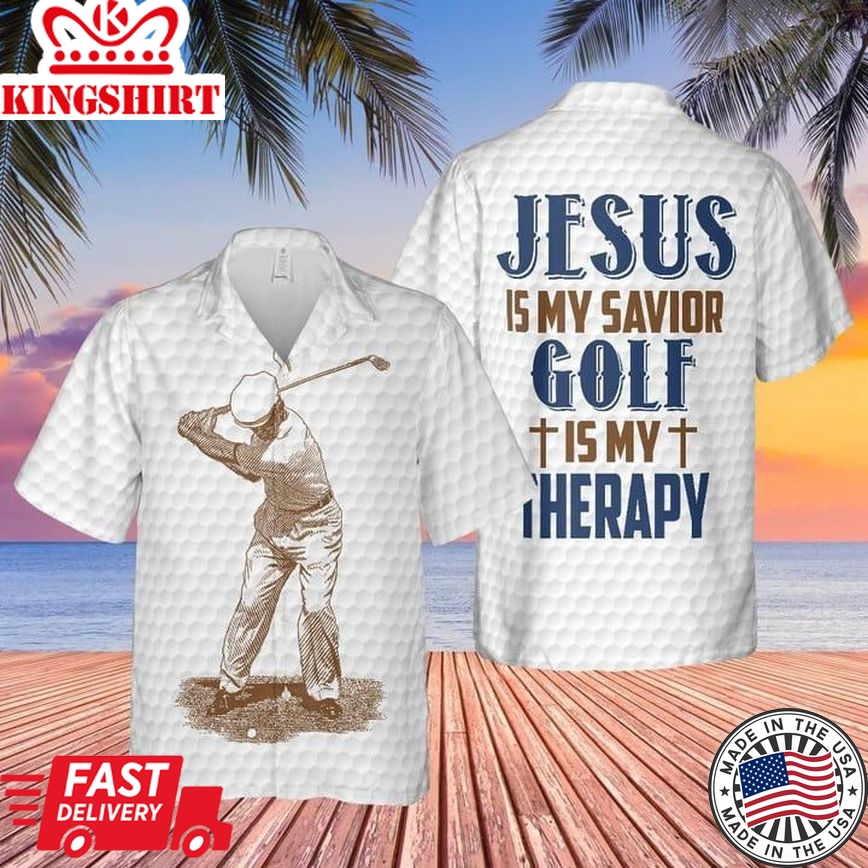 Jesus Is My Savior Golf Is My Therapy Trendy Hawaiian Shirt