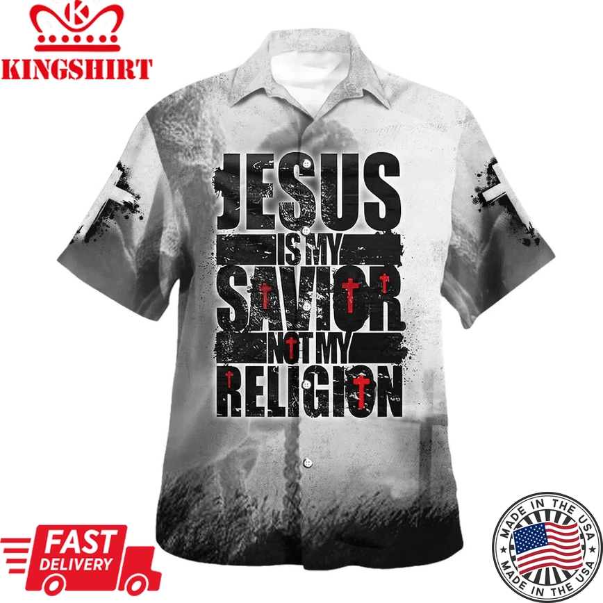 Jesus Is My Savior Not My Religion Trendy Hawaiian Shirts For Men & Women - Christian Trendy Hawaiian Shirt - Hawaiian Summer Shirts