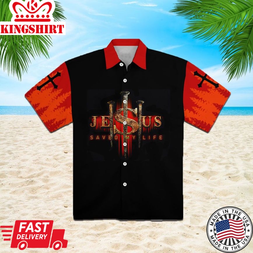 Jesus Save My Life Aloha Hawaiian Shirts For Men & For Women |