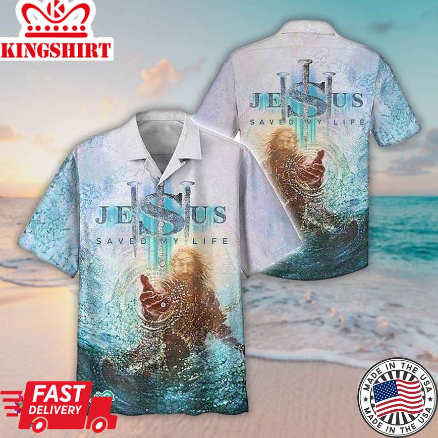 Jesus Saved My Life Aloha Hawaiian Shirts For Men And Women, Aloha Hawaiian Shirts