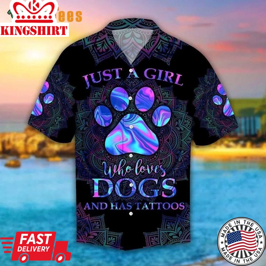 Just A Girl Who Loves Dogs And Tattoos, Dog Trendy Hawaiian Shirt Perfect Gifts For Your Loved Ones