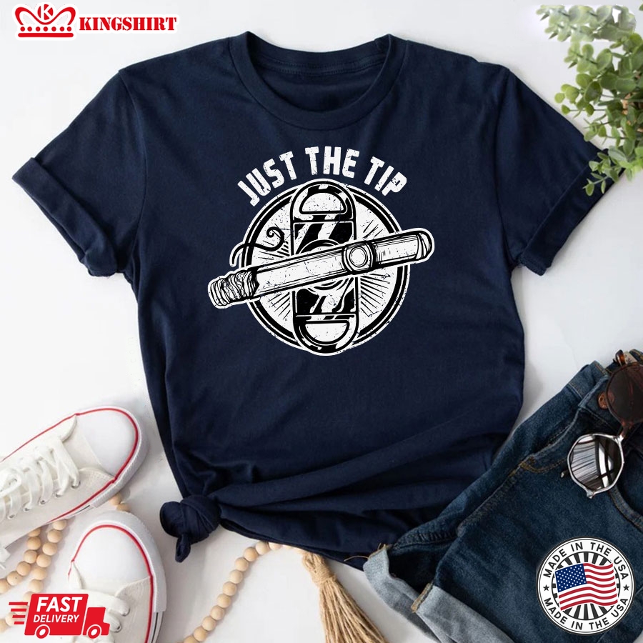 Just The Tip Cigar Smoke T-Shirt